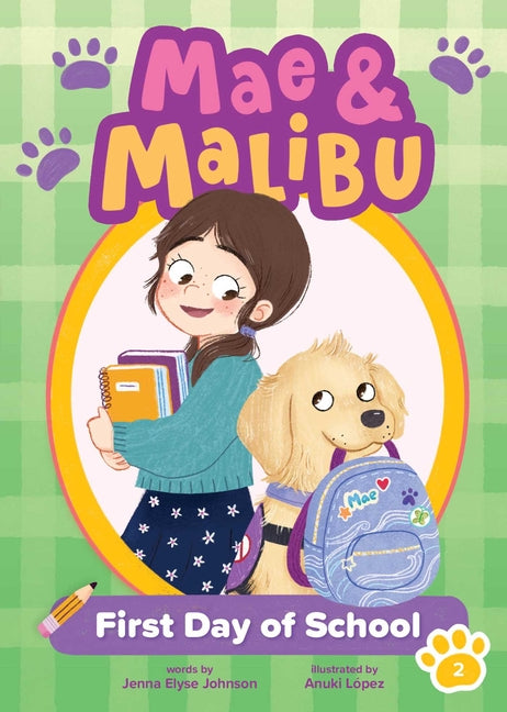 Mae & Malibu: First Day of School (Mae & Malibu #2) (a Chapter Book Series about a Girl and Her Service Dog)