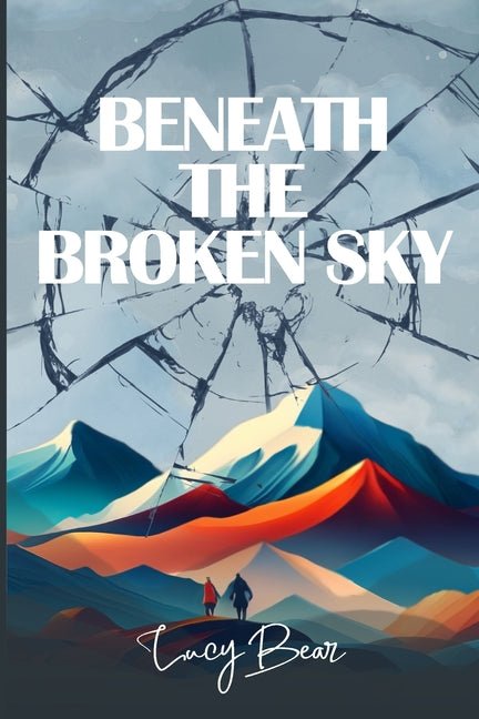 Beneath The Broken Sky - Ingram