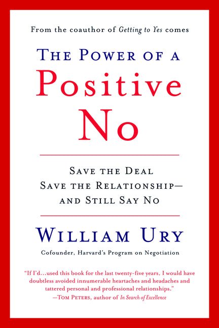 Power of a Positive No: How to Say No and Still Get to Yes - Ingram