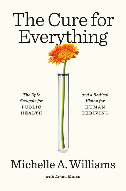 The Cure for Everything: The Epic Struggle for Public Health and a Radical Vision for Human Thriving - Ingram