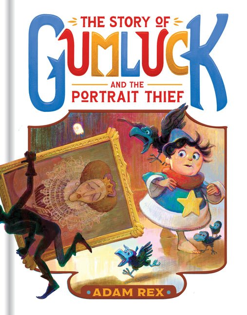 The Story of Gumluck and the Portrait Thief: Book 4