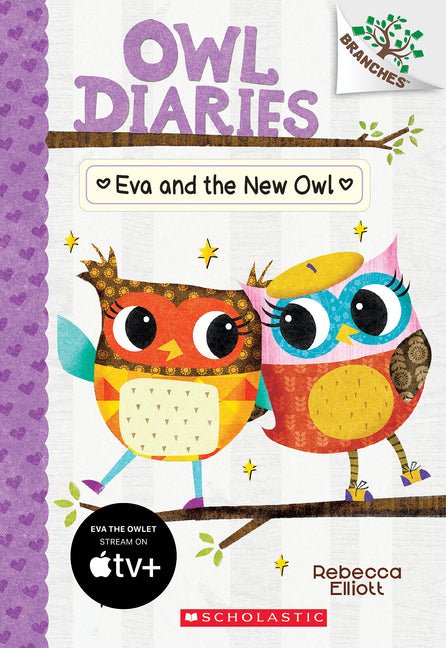 Eva and the New Owl: A Branches Book (Owl Diaries #4): Volume 4 - Ingram