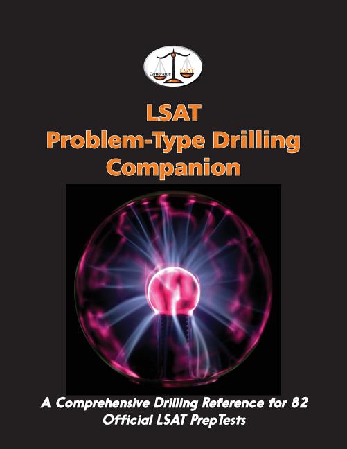 LSAT Problem-Type Drilling Companion: A Comprehensive Drilling Reference for 82 Official LSAT PrepTests - Ingram