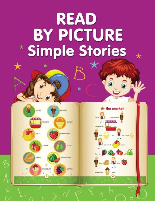 READ BY PICTURE. Simple Stories: Learn to Read. Book for Beginning Readers. Preschool, Kindergarten and 1st Grade - Ingram