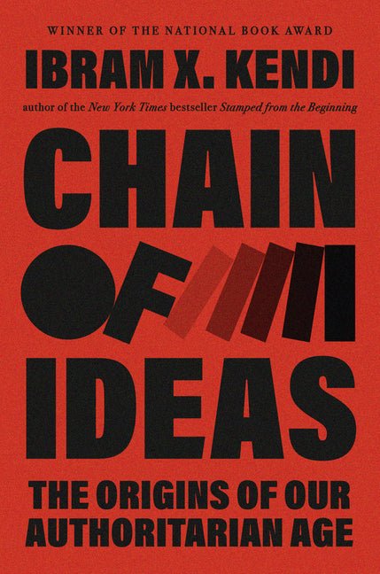 Chain of Ideas: The Origins of Our Authoritarian Age - Ingram