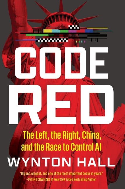 Code Red: The Left, the Right, China, and the Race to Control AI - Ingram