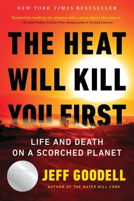 Heat Will Kill You First: Life and Death on a Scorched Planet - Ingram