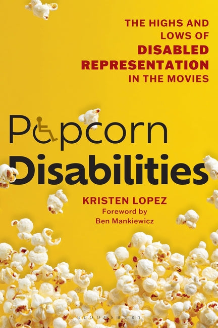 Popcorn Disabilities: The Highs and Lows of Disabled Representation in the Movies - Ingram