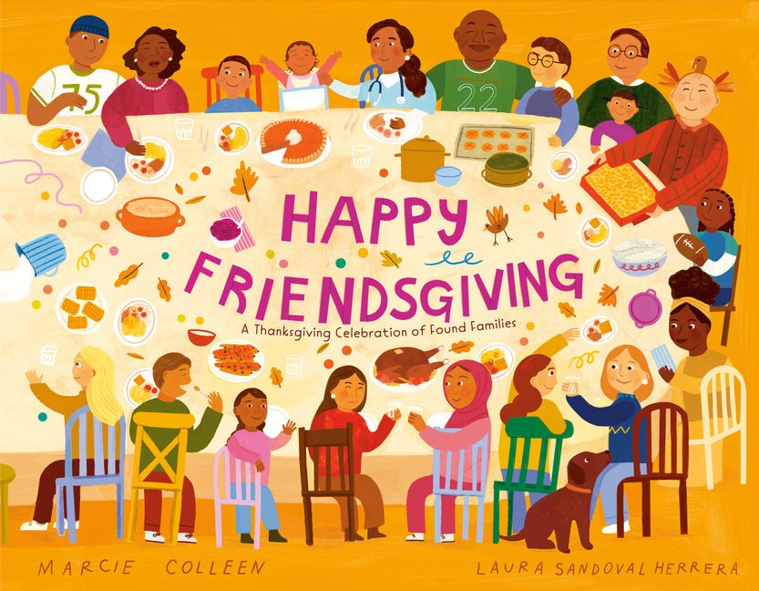 Happy Friendsgiving: A Thanksgiving Celebration of Found Families - Ingram