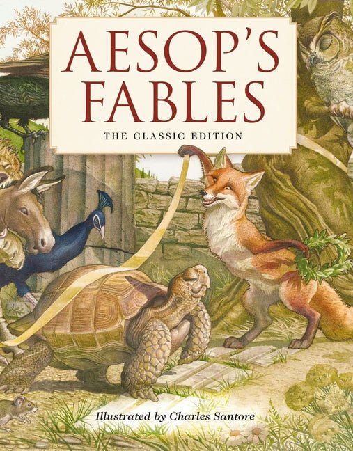 Aesop's Fables Hardcover: The Classic Edition by Acclaimed Illustrator, Charles Santore - Ingram