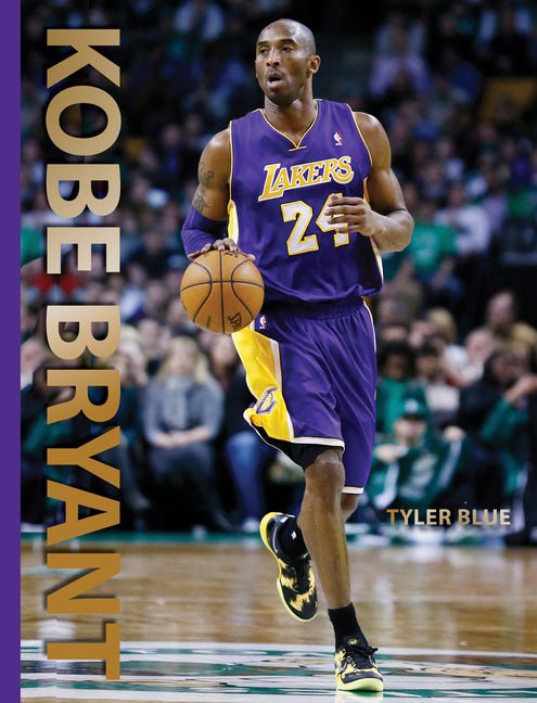 Kobe Bryant: The Life of a Basketball Legend for Kids - Ingram