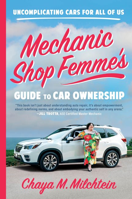 Mechanic Shop Femme's Guide to Car Ownership: Uncomplicating Cars for All of Us - Ingram