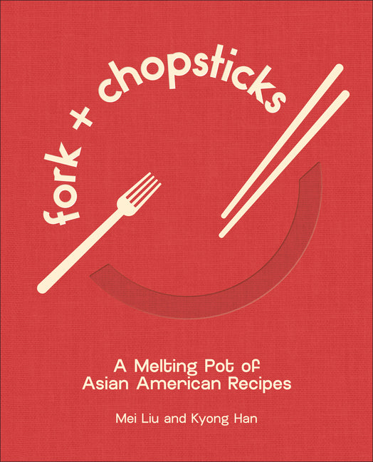 Fork and Chopsticks: A Melting Pot of Asian American Recipes