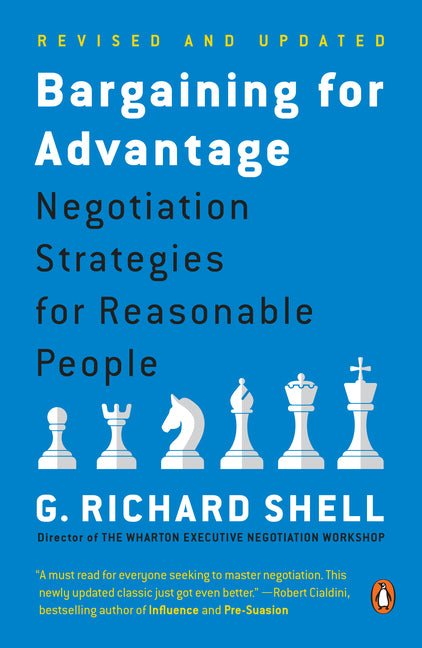 Bargaining for Advantage: Negotiation Strategies for Reasonable People - Ingram
