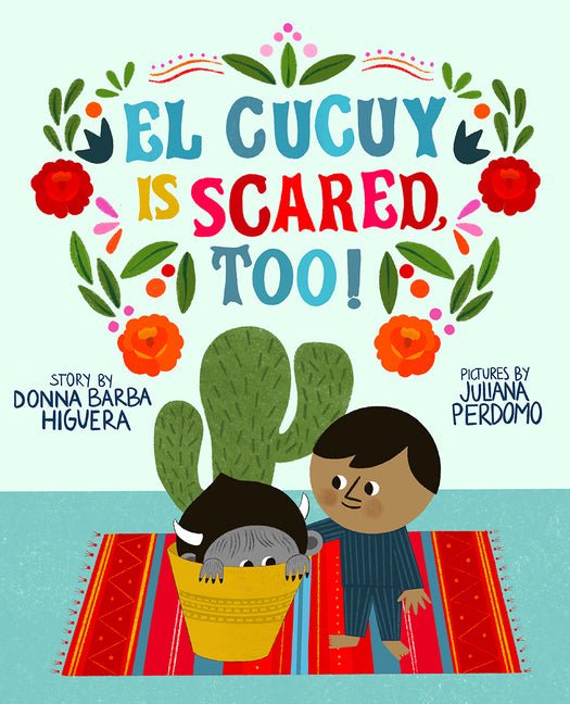 El Cucuy Is Scared, Too!: A Picture Book - Ingram