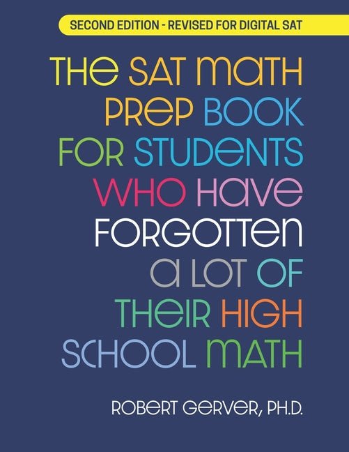 SAT Math Prep Book for Students Who Have Forgotten a Lot of Their High School Math: Revised for Digital SAT - Ingram