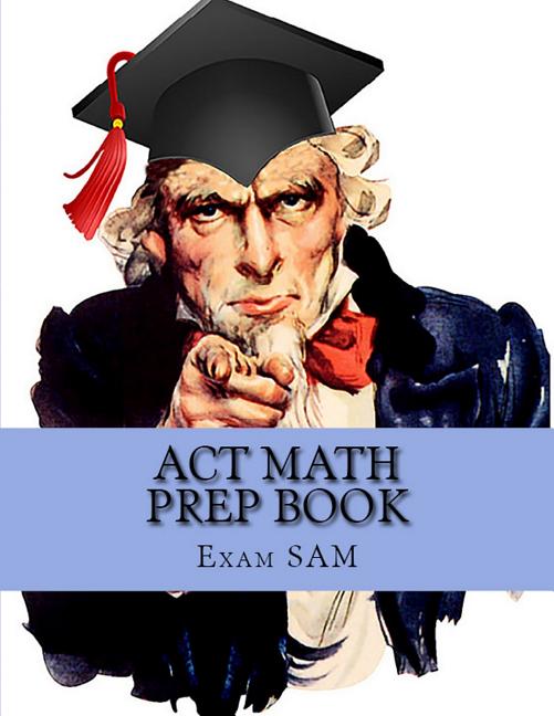 ACT Math Prep Book: 400 ACT Math Practice Test Questions - Ingram
