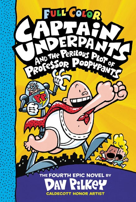 Captain Underpants and the Perilous Plot of Professor Poopypants: Color Edition (Captain Underpants #4): From the Creator of Dog Man (Color) - Ingram