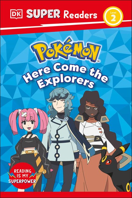 DK Super Readers Level 2 Pokémon Here Come the Explorers - Ingram