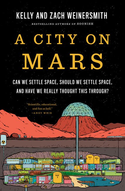 City on Mars: Can We Settle Space, Should We Settle Space, and Have We Really Thought This Through? - Ingram