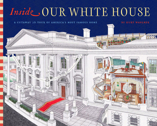 Inside Our White House: A Cutaway 3D Tour of America's Most Famous Home