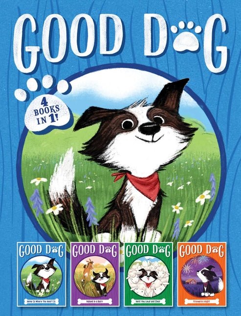 Good Dog 4 Books in 1!: Home Is Where the Heart Is; Raised in a Barn; Herd You Loud and Clear; Fireworks Night (Bind-Up) - Ingram