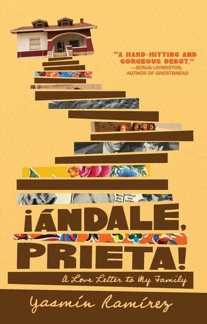 ¡Ándale, Prieta!: A Love Letter to My Family - Ingram