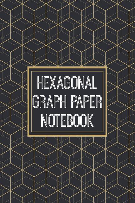 Hexagonal Graph Paper Notebook: 1/2 Inch Hexagons - Hex Map - Hex Board - Hex Grid - Designed for RPG Gamers and other Crazy People - Ingram