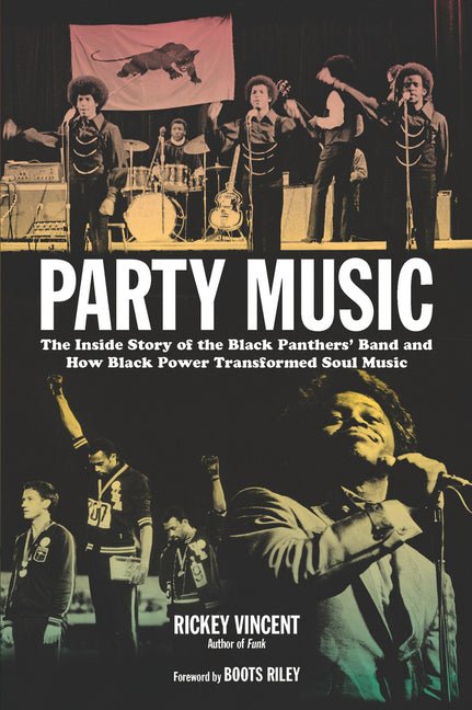 Party Music: The Inside Story of the Black Panthers' Band and How Black Power Transformed Soul Music - Ingram