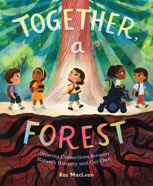 Together, a Forest: Drawing Connections Between Nature's Diversity and Our Own - Ingram