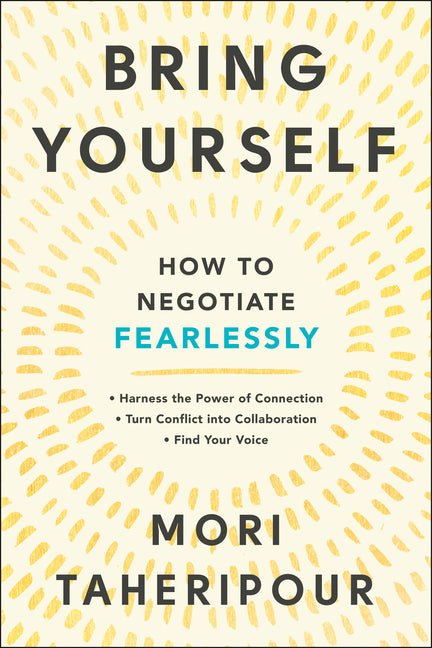 Bring Yourself: How to Negotiate Fearlessly - Ingram