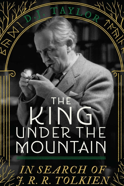 The King Under the Mountain: In Search of J. R. R. Tolkien