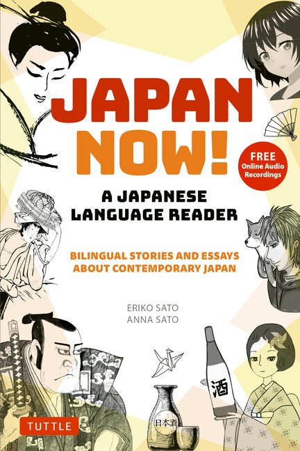 Japan Now! a Japanese Language Reader: Bilingual Stories and Essays about Contemporary Japan (with Free Online Audio Recordings) - Ingram