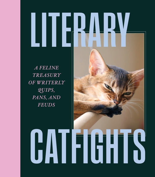 Literary Catfights: A Feline Treasury of Writerly Quips, Pans, and Feuds