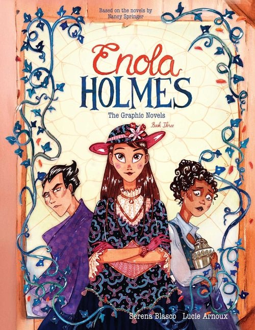 Enola Holmes: The Graphic Novels: The Case of the Black Barouche, the Case of the Elegant Escapade, and the Case of the Mark of the Mongoose Volume 3 - Ingram