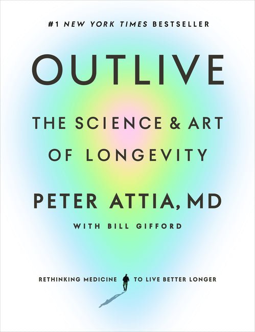 Outlive: The Science and Art of Longevity - Ingram