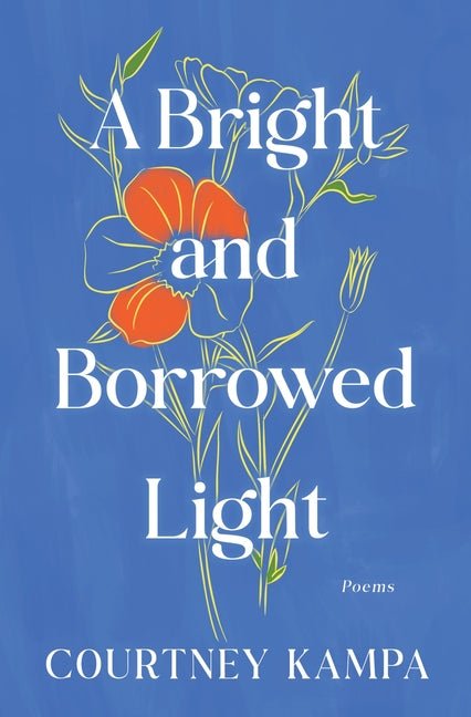 Bright and Borrowed Light: Poems - Ingram