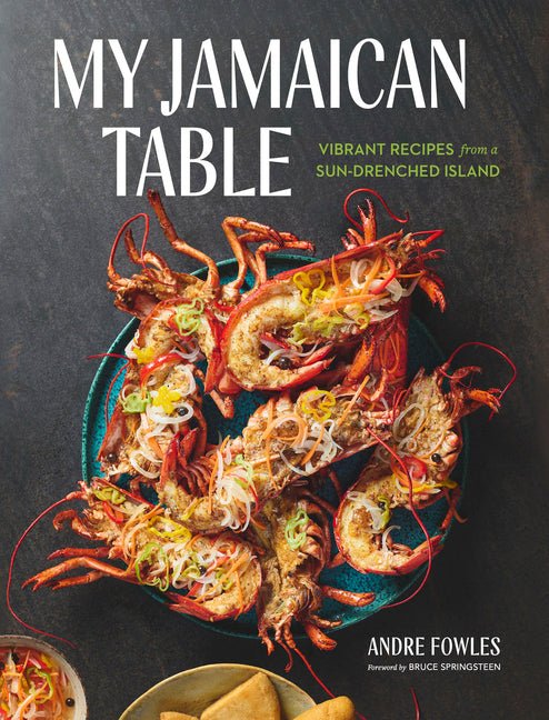 My Jamaican Table: Vibrant Recipes from a Sun-Drenched Island - Ingram