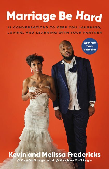 Marriage Be Hard: 12 Conversations to Keep You Laughing, Loving, and Learning with Your Partner - Ingram