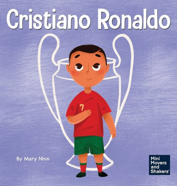 Cristiano Ronaldo: A Kid's Book About Talent Without Working Hard is Nothing - Ingram