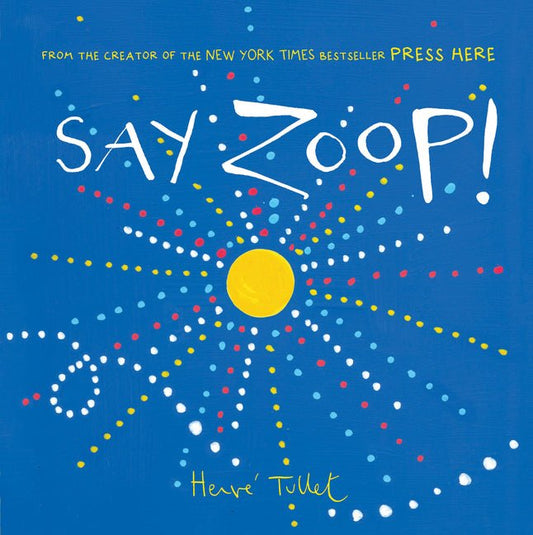 Say Zoop! (Toddler Learning Book, Preschool Learning Book, Interactive Children's Books) - Ingram