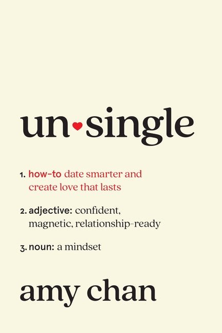 Unsingle: How to Date Smarter and Create Love That Lasts - Ingram