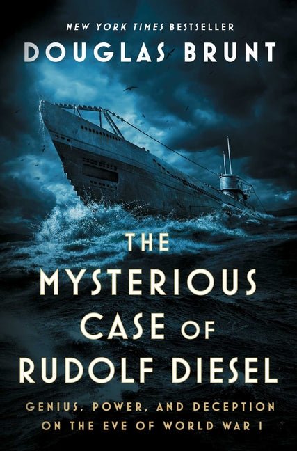 Mysterious Case of Rudolf Diesel: Genius, Power, and Deception on the Eve of World War I - Ingram