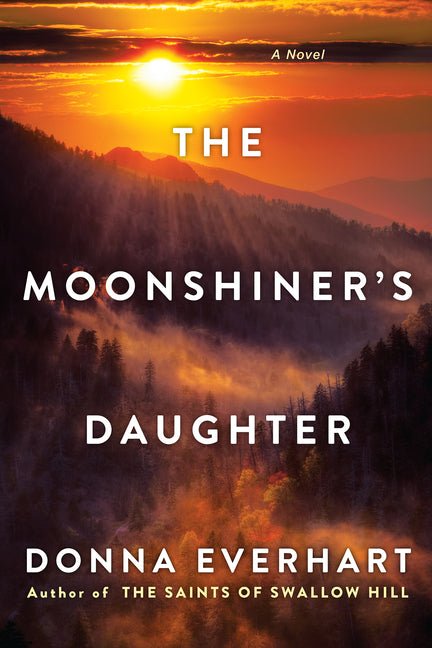 The Moonshiner's Daughter: A Southern Coming-Of-Age Saga of Family and Loyalty - Ingram