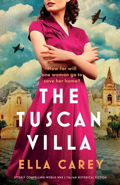 The Tuscan Villa: Utterly compelling World War 2 Italian historical fiction - Ingram