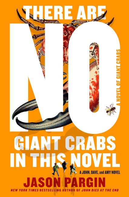 There Are No Giant Crabs in This Novel: A Novel of Giant Crabs