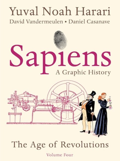 Sapiens: A Graphic History, Volume 4: The Age of Revolutions