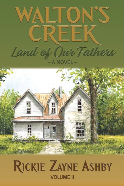 Walton's Creek: Land of Our Fathers - A Novel Volume II - Ingram