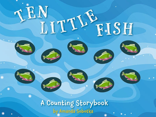 Ten Little Fish: A Counting Storybook 2 - Ingram