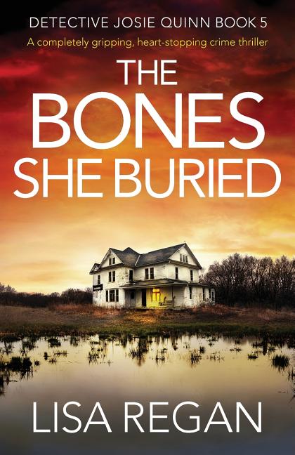 Bones She Buried: A completely gripping, heart-stopping crime thriller - Ingram